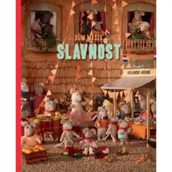 Dům myšek: Slavnost - Karina Schaapman