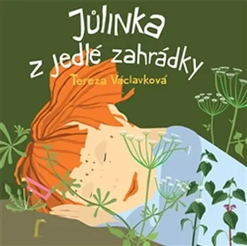 Jůlinka z jedlé zahrádky - Tereza Václavková