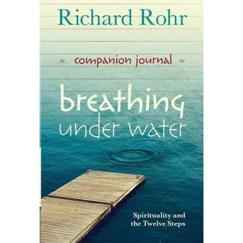 Breathing Under Water Companion Journal - Rohr, Richard