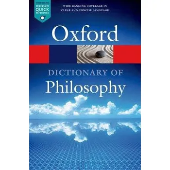 Oxford Dictionary of Philosophy - Blackburn, Simon (Professor of Philosophy, Professor of Philosophy, New College of the Humanities)