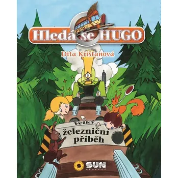 Hledá se Hugo: Velký železniční příběh - Dita Křišťanová