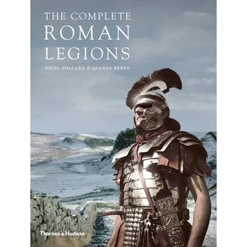 Cizojazyčná kniha Complete Roman Legions - Pollard, Nigel a Berry, Joanne