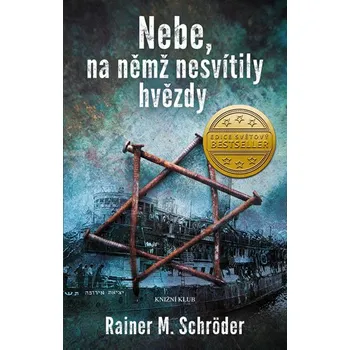 Nebe, na němž nesvítily hvězdy - Rainer M. Schröder