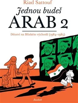 Komiks pro dospělé Jednou budeš Arab 2: Dětství na Blízkém východě (1984-1985) - Riad Sattouf
