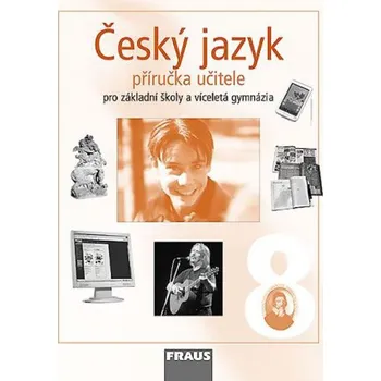 Český jazyk Český jazyk 8 pro ZŠ a VG PU - Zdeňka Krausová, Martina Pašková