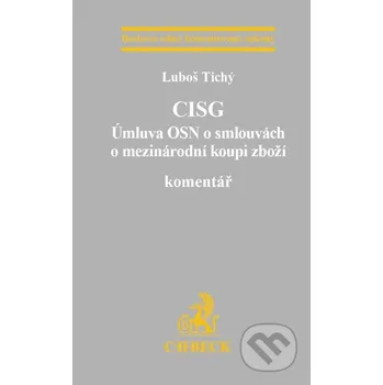 CISG Úmluva OSN o smlouvách o mezinárodní koupi zboží - Luboš Tichý