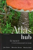 Atlas hub Šumavy a Novohradských hor - Miroslav Beran, Jan Holec, Martin Kříž