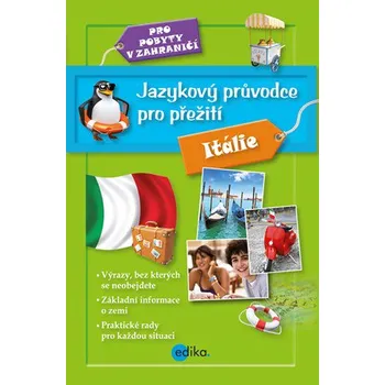 Italský jazyk Jazykový průvodce pro přežití: Itálie - Edika