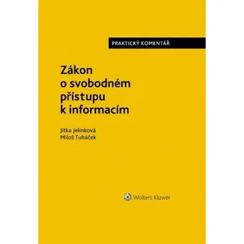 Zákon o svobodném přístupu k informacím: Praktický komentář - Jitka Jelínková, Miloš Tuháček