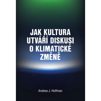 Jak kultura utváří diskusi o klimatické…