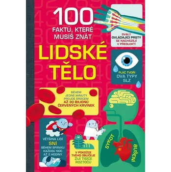 Bystrá hlava 100 faktů, které musíš znát: Lidské tělo - Svojtka & Co.