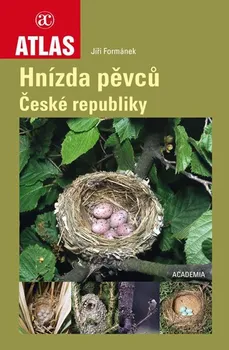 Příroda Hnízda pěvců České republiky: Atlas - Jiří Formánek