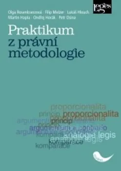 Praktikum z právní metodologie - Olga Rosenkranzová, Filip Melzer, Lukáš Hlouch