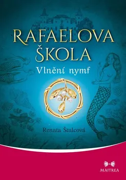Rafaelova škola: Vlnění nymf - Renata Štulcová