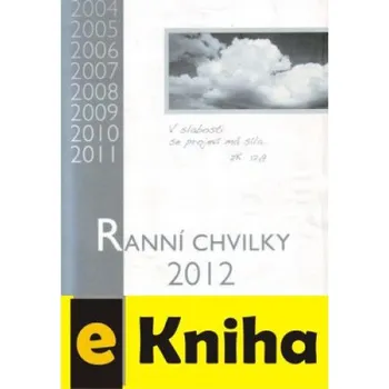 Časopis kolektiv autorů - Ranní chvilky 2012