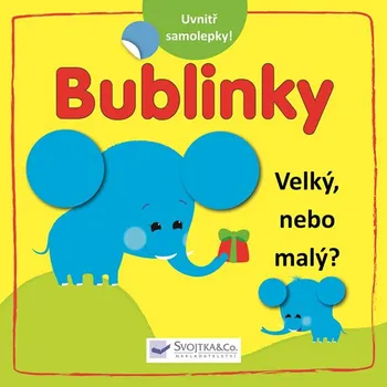 Bystrá hlava Bublinky: Velký nebo malý? - Svojtka & Co.