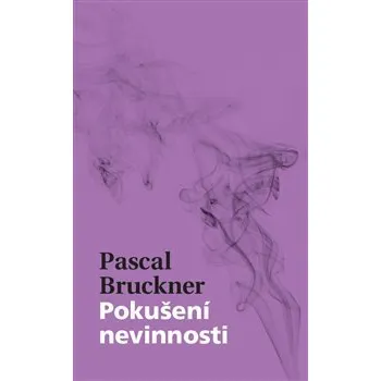 Pokušení nevinnosti - Pascal Bruckner