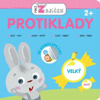 Předškolní výuka Malý zajíček: Protiklady - Svojtka & Co.