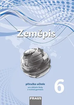 Zeměpis 6: příručka učitele - Pavel Červený