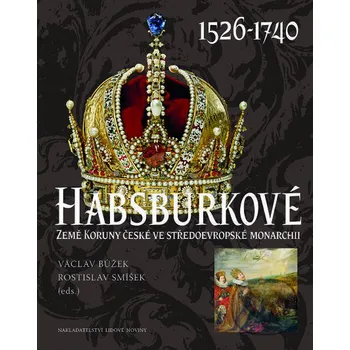 Habsburkové 1526-1740: Země Koruny…