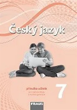 Český jazyk Český jazyk 7 Příručka učitele - Zdena Krausová, Renata Teršová a další