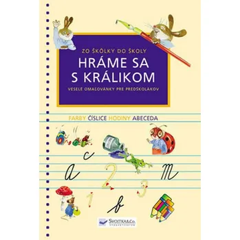 omalovánky Recenze Hráme sa s králikom: Veselé omaľovánky pre predškolákov 