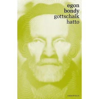 Gottschalk - Hatto - Egon Bondy