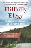 Hillbilly Elegy: A Memoir of a Family and Culture in Crisis - J. D. Vance