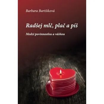Radšej mlč, plač a píš: Medzi…