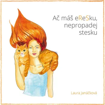 Ač máš eReSku, nepropadej stesku - Laura Janáčková