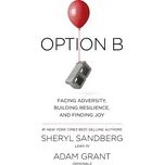 Option B - Sheryl Sandberg, Adam Grant