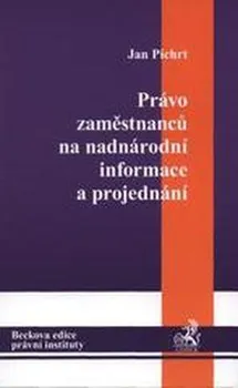 Právo zaměstnanců na nadnárodní informace a projednání - Jan Pichrt