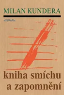 Kniha smíchu a zapomnění - Milan Kundera