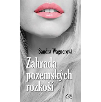 Zahrada pozemských rozkoší - Sandra Wagnerová