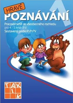 Pohádka Hravé poznávání 1: Pracovní sešit ze všeobecného rozhledu pro 4 - 5 leté děti