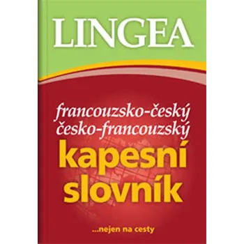 Francouzský jazyk Francouzsko-český/česko-francouzský kapesní slovník ...nejen na cesty - Lingea