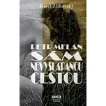 Petr Melan: Sám nevyšlapanou cestou - Karel Žižkovský