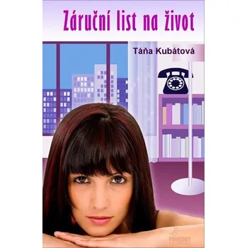 Záruční list na život – Táňa Kubátová