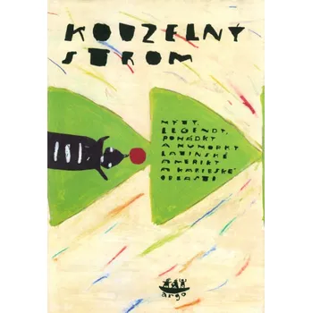 Kouzelný strom: Mýty, legendy, pohádky a humorky Latinské Ameriky a karibské oblasti - Oldřich Kašpar, Eva Mánková