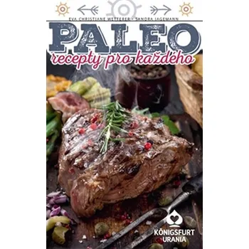 Paleo recepty pro každého - Sandra Jagemann, Eva Christiane Wetterer