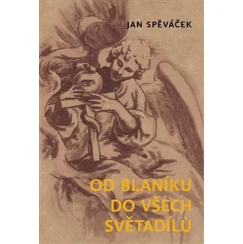 Od Blaníku do všech světadílů - Jan Spěváček