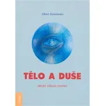 Tělo a duše: Druhá strana nemoci - Albert Kreinheder