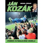 Ján Kozák: Príbeh futbalového rebela -…