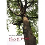 Síla stromů: Zalesnění duše - Michael Perlman