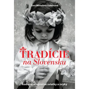 Tradície na Slovensku - Zora Mintalová-Zubercová (SK)