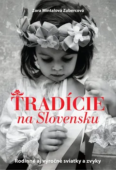 Tradície na Slovensku - Zora Mintalová-Zubercová (SK)