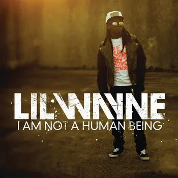 Zahraniční hudba I Am Not A Human Being - Lil Wayne [CD]