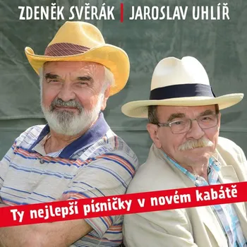 Česká hudba Ty nejlepší písničky v novém kabátě - Zdeněk Svěrák, Jaroslav Uhlíř [CD]