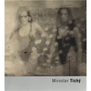Miroslav Tichý - Roman Buxbaum, Pavel…