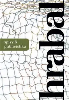 Spisy 6: Publicistika - Bohumil Hrabal